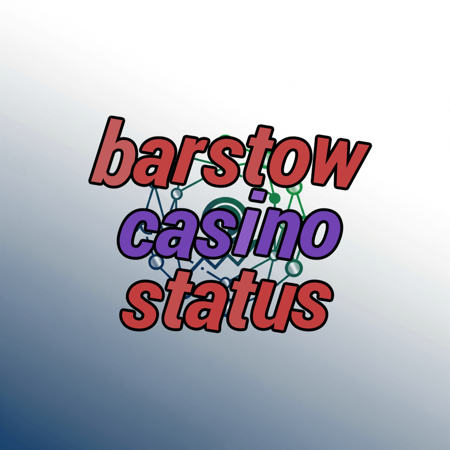 barstow casino status
